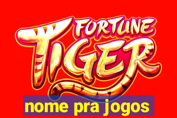 nome pra jogos